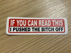 Motorcycle Sticker for Helmets or toolbox #2,164 If you can read this I pushed