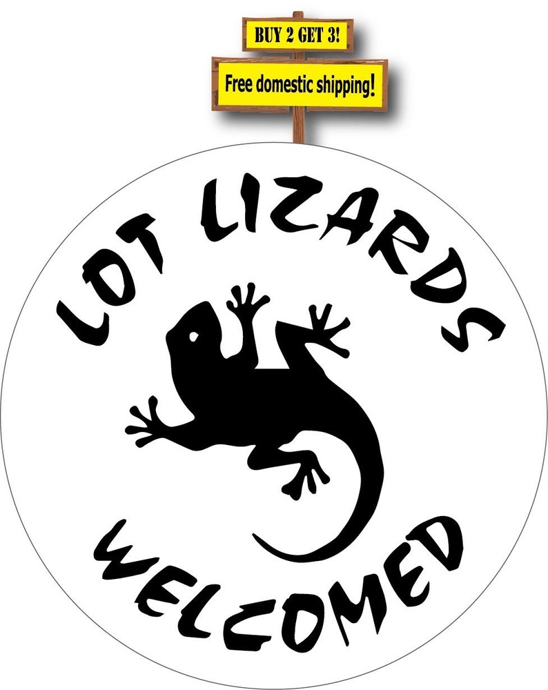 Lot Lizards Welcomed Funny Truck Stop Tractor Trailer Decal Sticker p32