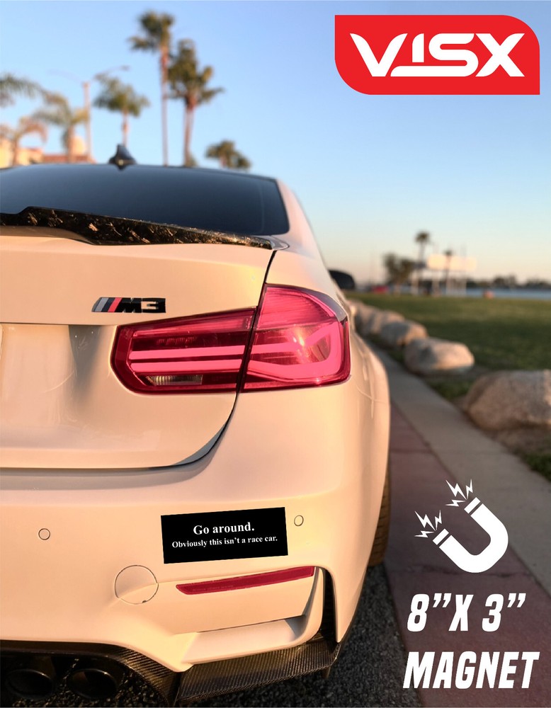 Go around this isn’t a race car Bumper Magnet Vinyl tailgate meme JDM