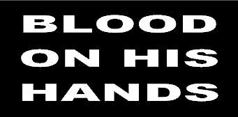 BLOOD ON HIS HANDS Black & White Vinyl Bumper Sticker