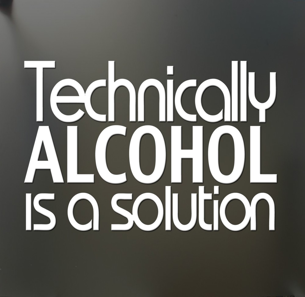 Alcohol Is a Solution sticker technically Drunk Geek party Science Funny JDM