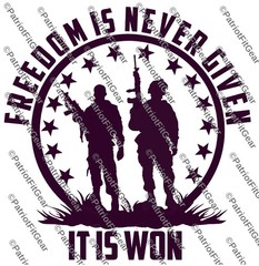 Freedom Is Not Given, It Is Won, Military,Support Our Troops, Custom Vinyl Decal