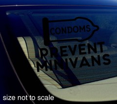 Condoms Prevent Minivans sticker decal – Funny JDM Choose Color 6″