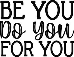 Positivity Quote Sticker (3 Inch) Be You Do You For You Confidence !