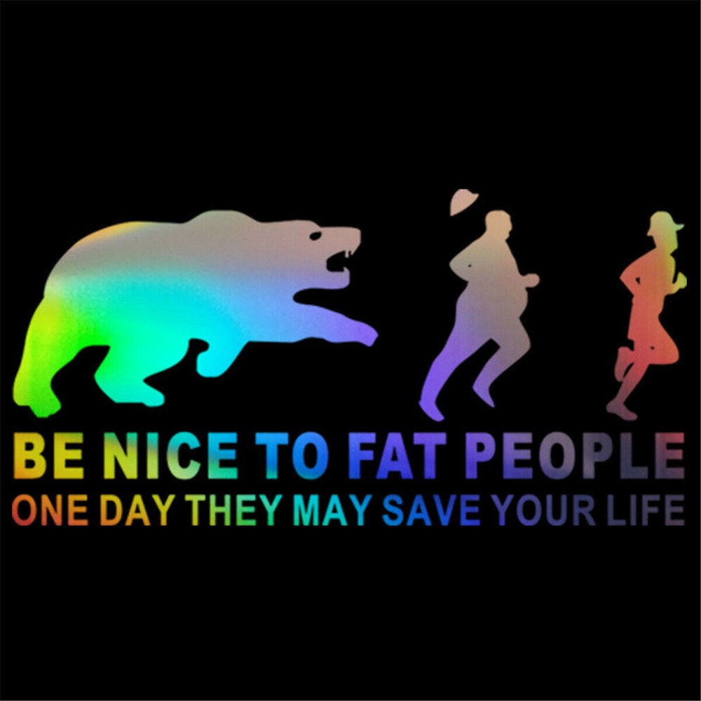 2x BE NICE TO FAT PEOPLE ONE DAY THEY MAY SAVE YOUR LIFE Sticker Car Vinyl Decal