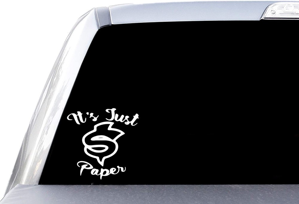 It’s Just Paper – Money Sign – Window Vinyl Decal Sticker