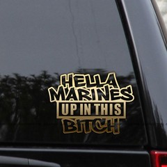 Hella MARINES Up In This Bitch Vinyl Decal Sticker