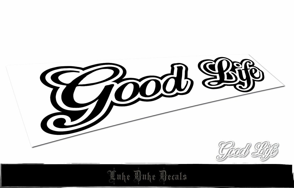 STICKERCORP – GOOD LIFE – CAR WINDOW DECAL VINYL STICKER