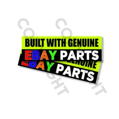 Funny Bumper Stickers -BUILT WITH GENUINE EBAY PARTS – SET OF 2 – 8″ wide #814