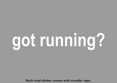 got running? Vinyl Stickers