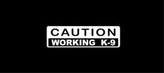 2 Caution Working k-9 decals 1.5 by 5 inches protect and serve 22 colors