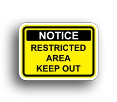 Restricted Area Keep Out Notice Warning Sticker OSHA Safe Safety Caution Decal