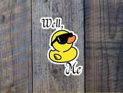 Well duck me funny decal, duck sticker, offroad stickers, duck decal