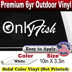 Only Fish Funny Fishing Car or Truck Window Laptop Decal Sticker White 10X3.3