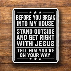 Before You Break In Funny Home Warning Get Right with Jesus Decal Sticker 403