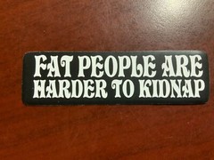 Motorcycle Sticker for Helmets or toolbox #2,425 Fat people are harder to