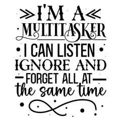 Sarcastic Sticker (3 Inch) Adult Humor Quote Listen Ignore Forget Multi Task !