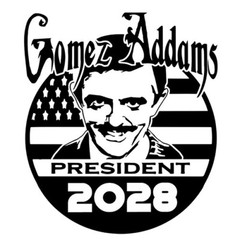 Gomez Addams for President 2028 sticker VINYL DECAL Democracy Vote Satire