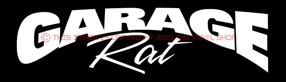 x1 “Garage Rat” For the Street Outlaw in YOU. hot rod, rat rod, decals.Badass