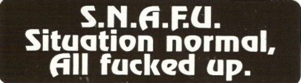 Motorcycle Sticker for Helmets or toolbox #374 S.N.A.F.U. Situation normal, All