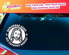 Anti-Christian Decal – Atheist Decal, Anti-Religion Car Decal God Drowned Babies