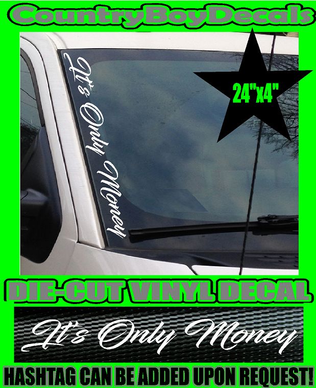 It’s Only Money Vertical Windshield Vinyl Decal Sticker Truck Car Turbo Diesel