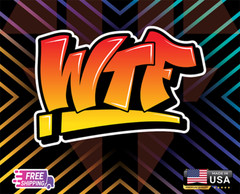 WTF GRAFITTI COLORFUL!! LAMINATED USA LA STICKER, DECAL, CAR 5YR VINYL FREE GIFT