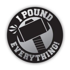 I Pound Everything Sticker Decal – Weatherproof – hard hat hardhat union labor
