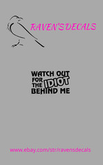 Watch Out For The Idiot Behind Me Bumper Sticker Decal Car Truck Suv Humor JDM