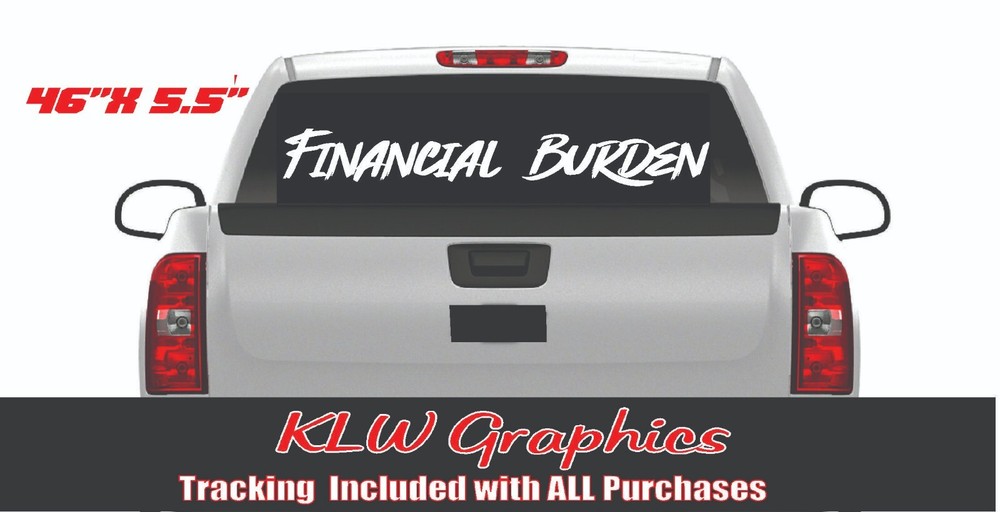 FINANCIAL Burden Windshield Brow Decal Sticker Car Turbo Diesel Truck Gas Funny