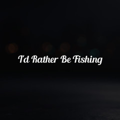 White “I’d Rather Be Fishing” 8inch Vinyl Decal Sticker