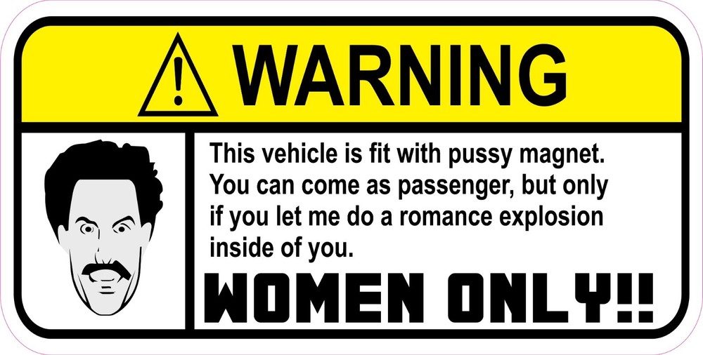 Warning Vehicle has Pussy Magnet Women Only Vinyl Bumper Sticker Window Decal