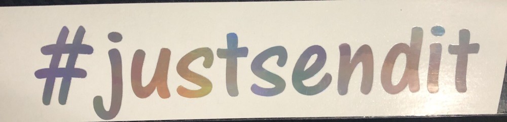 Just Send It Decal Sticker – illest Lowered Funny JDM KDM Window Race oil slick