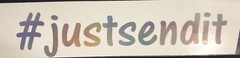 Just Send It Decal Sticker – illest Lowered Funny JDM KDM Window Race oil slick