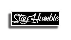 Stay Humble Sticker Euro JDM Drift Car Stance Graphic Window Bumper Vinyl Decal