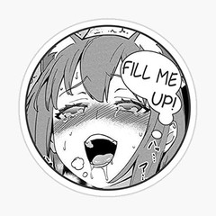 5″ Copy of Fill Me Up! Ver 11 Anime Vinyl Bumper Sticker