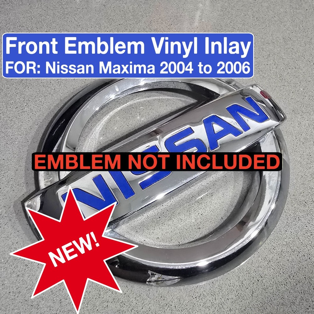 Front Emblem Vinyl inlays FOR 2004-2006, Nissan Maxima. Emblem NOT included.