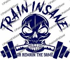Train Insane Or Remain The Same,In 20+Colors,Fitness,Exercise,Skull,Vinyl Decal