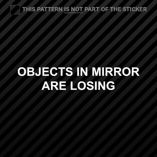(2x) Objects In Mirror Are Losing Sticker Self Adhesive Vinyl jdm