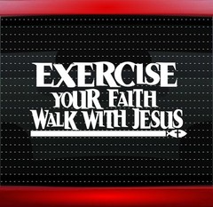 Exercise Your Faith Christian Car Decal Truck Window Vinyl Sticker (20 COLORS!)