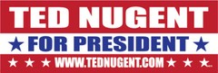 TED NUGENT for President, – 9×3 Vinyl Bumper Sticker M015