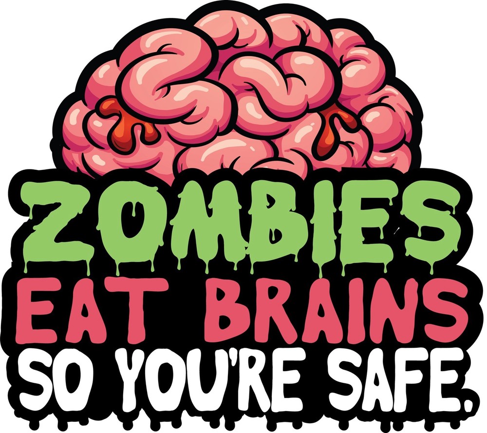 Funny Sarcastic Phone Sticker (2 Inch) Zombies Eat Brains Your Safe Not Smart !