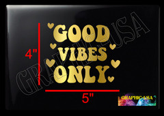 GOOD VIBES ONLY CAR/TRUCK VINYL DECAL WATERPROOF ORACAL 651 MADE IN USA NEW