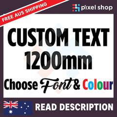 1200mm CUSTOM STICKER – Vinyl DECAL Text Name Lettering Shop Car Window Van Fun