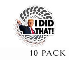 I DID THAT Trump Die Cut Gas Pump Stickers 2.5″ Wide 10 pack