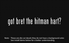 (2x) got bret the hitman hart? Sticker Die Cut Decal