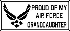 Proud of My Air Force Granddaughter Vinyl Window Decal Bumper Sticker US Seller