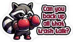 Raccoon Back Up all that Trash Talk Dad Joke Vinyl Bumper Sticker Window Decal
