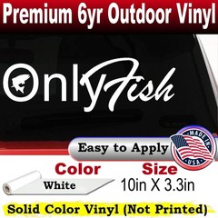 Only Fish Funny Fishing Car or Truck Window Laptop Decal Sticker White 10X3.3