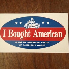 I Bought American Decal Made By American Labor At American Wages Motorcycle
